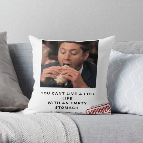 You can't live a full life with an empty stomach - featuring Dean Winchester Throw Pillow RB2409 product Offical Supernatural Merch
